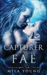Capturer une Faë - Une Romance Paranormale