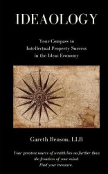 Ideaology - Your Compass to Intellectual Property Success in the Ideas Economy