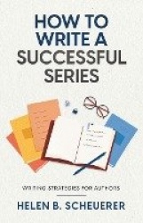 How To Write A Successful Series - Writing Strategies For Authors