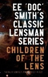 Children of the Lens - Annotated Edition, Includes Excerpts from Second Stage Lensman