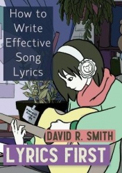 Lyrics First - How to Write Effective Song Lyrics
