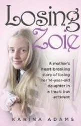 Losing Zoie - A mothers heart-breaking story of losing her 14-year-old daughter in a tragic school bus accident
