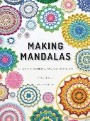 Making Mandalas US Terms Edition - 27 Crochet Designs to Get Your Hooks Into