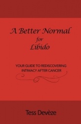 A Better Normal for Libido - Your Guide to Rediscovering Intimacy After Cancer