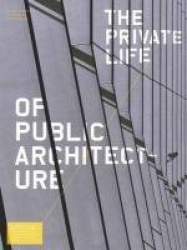 Private Life of Public Architecture - A Vision for Contemporary Architecture Beyong the Stereotypical Fifteen Minutes of Fame