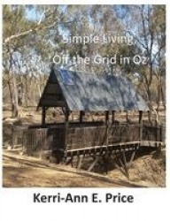 Simple Living, Off the Grid in Oz