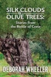 Silk Clouds and Olive Trees - Stories from the Battle of Crete