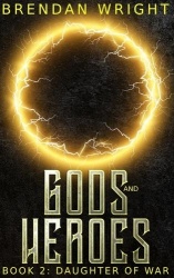 Gods and Heroes Book 2 - Daughter of War