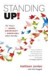 Standing Up! - My Story of Hope, Advocacy & Survival After Stroke