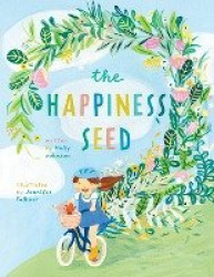 The Happiness Seed - A story about finding your inner happiness