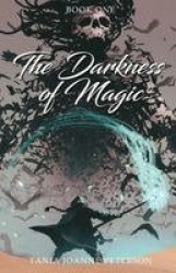 The Darkness of Magic - Book One