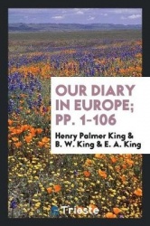 Our Diary in Europe; Pp. 1-106
