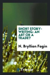 Short Story-Writing - An Art or a Trade?