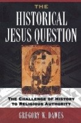 The Historical Jesus Question - The Challenge of History to Religious Authority