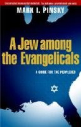 A Jew among the Evangelicals - A Guide for the Perplexed
