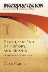 Death, the End of History, and Beyond - Eschatology in the Bible