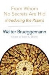From Whom No Secrets Are Hid - Introducing the Psalms