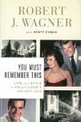 You Must Remember This: Life and Style in Hollywood's Golden Age