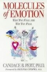 Molecules Of Emotion - Why You Feel The Way You Feel
