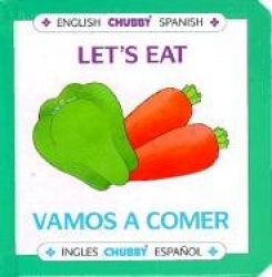 Let's Eat / Vamos a Comer: Chubby Board Books in English and Spanish