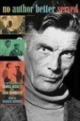 No Author Better Served - The Correspondence of Samuel Beckett and Alan Schneider