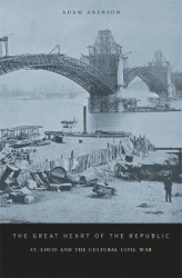 The Great Heart of the Republic - St. Louis and the Cultural Civil War