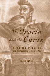 The Oracle and the Curse - A Poetics of Justice from the Revolution to the Civil War