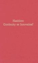 Hasidism - Continuity or Innovation?