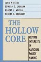 The Hollow Core - Private Interests in National Policy Making