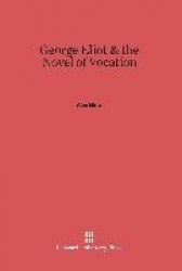 George Eliot and the Novel of Vocation