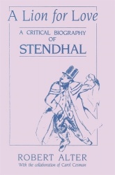 A Lion for Love - A Critical Biography of Stendhal