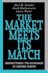 The Market Meets Its Match - Restructuring the Economies of Eastern Europe