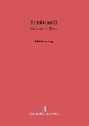 Rembrandt, Volume I: Text