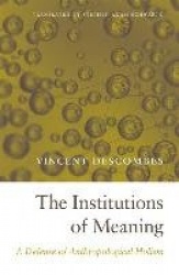 The Institutions of Meaning - A Defense of Anthropological Holism