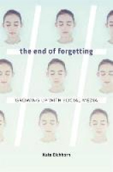 The End of Forgetting - Growing Up with Social Media