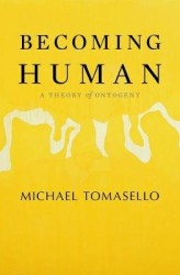 Becoming Human - A Theory of Ontogeny