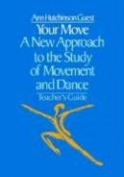 Your Move - A New Approach to the Study of Movement and Dance