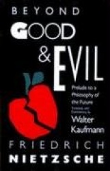 Beyond Good & Evil - Prelude to a Philosophy of the Future
