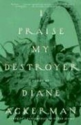 I Praise My Destroyer - Poems