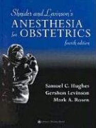 Shnider and Levinson's Anesthesia for Obstetrics