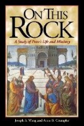 On This Rock - A Study of Peter's Life and Ministry