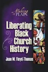 Liberating Black Church History - Making it Plain