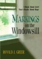 Markings on the Windowsill - A Book About Grief That's Really About Hope
