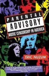 Parental Advisory - Music Censorship in America