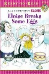 Eloise Breaks Some Eggs/Ready-To-Read: Ready-To-Read Level 1