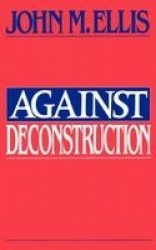 Against Deconstruction