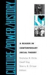 Culture/Power/History - A Reader in Contemporary Social Theory