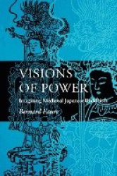 Visions of Power - Imagining Medieval Japanese Buddhism