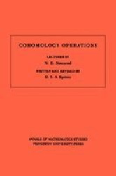 Cohomology Operations - Lectures by N. E. Steenrod