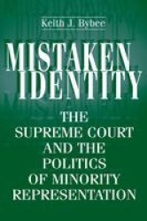 Mistaken Identity - The Supreme Court and the Politics of Minority Representation